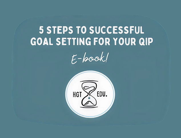 Blue graphic with white text: “5 Steps to Successful Goal Setting for your QIP” e-book! Above a circular logo featuring an hourglass and the text “HGT EDU.”.
